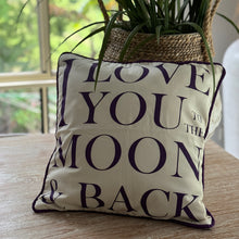 Load image into Gallery viewer, Love you to the Moon and Back Cushion Cover