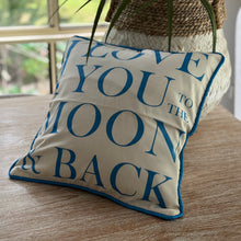 Load image into Gallery viewer, Love you to the Moon and Back Cushion Cover